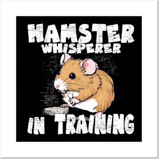 Hamster Whisperer in Training for Pet Owners Posters and Art